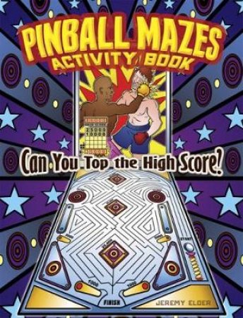 Pinball Mazes Activity Book by JEREMY ELDER