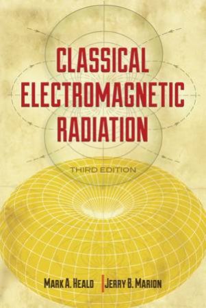 Classical Electromagnetic Radiation, Third Edition by MARK A HEALD