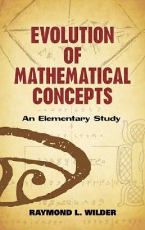 Evolution of Mathematical Concepts by RAYMOND L WILDER