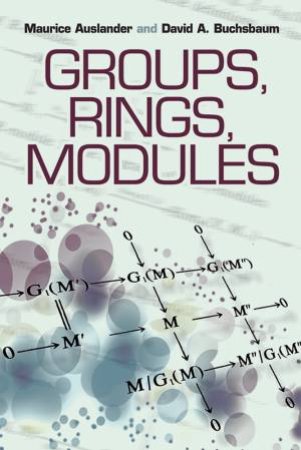 Groups, Rings, Modules by MAURICE AUSLANDER