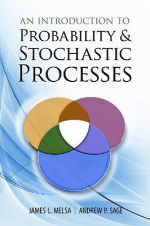 Introduction to Probability and Stochastic Processes by JAMES L MELSA