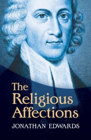 Religious Affections by JONATHAN EDWARDS