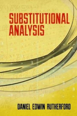 Substitutional Analysis by DANIEL E RUTHERFORD