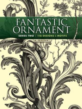 Fantastic Ornament, Series Two by A. HAUSER