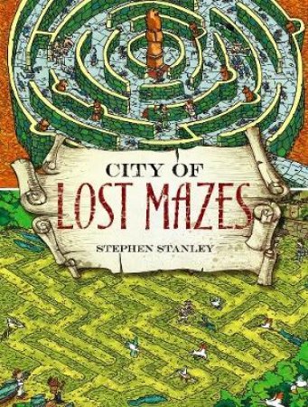 City of Lost Mazes by STEPHEN STANLEY