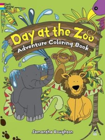 Day at the Zoo Adventure Coloring Book by SAMANTHA BOUGHTON