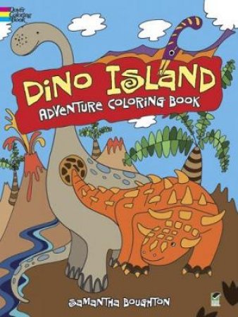 Dino Island Adventure Coloring Book by SAMANTHA BOUGHTON