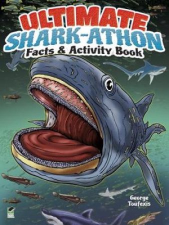 Ultimate Shark-Athon Facts & Activity Book by George Toufexis