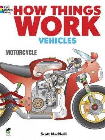 How Things Work Vehicles Coloring Book by Scott Macneill