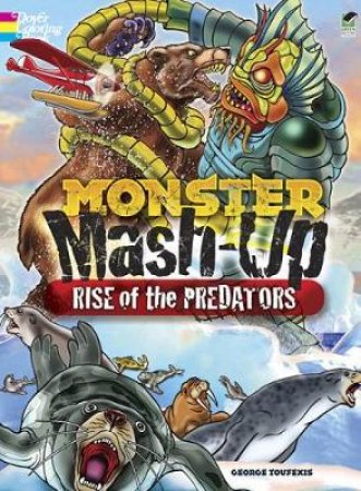 MONSTER MASH-UP--Rise of the Predators by GEORGE TOUFEXIS