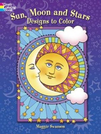 Sun, Moon and Stars Designs to Color by MAGGIE SWANSON