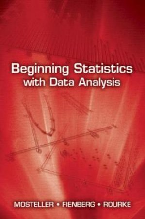 Beginning Statistics with Data Analysis by FREDERICK MOSTELLER