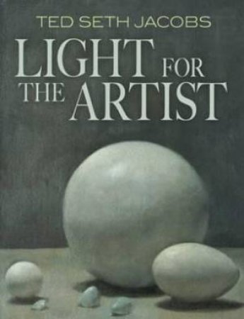 Light for the Artist by TED S JACOBS