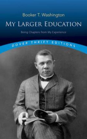 My Larger Education by Booker T. Washington