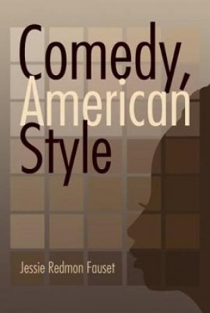 Comedy: American Style by JESSIE R FAUSET