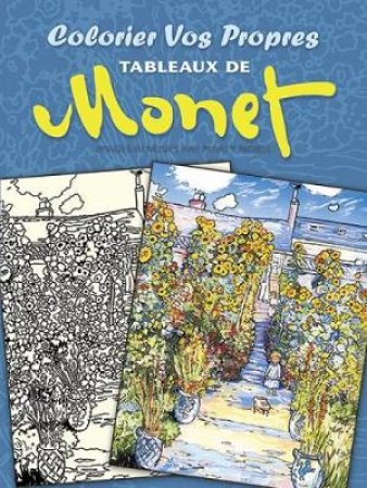 Colorier vos Propres Tableaux de Monet by CLAUDE MONET