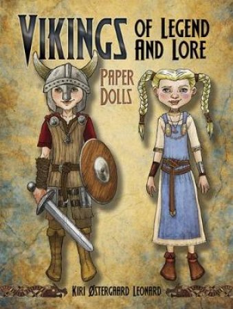 Vikings of Legend and Lore Paper Dolls by KIRI  LEONARD