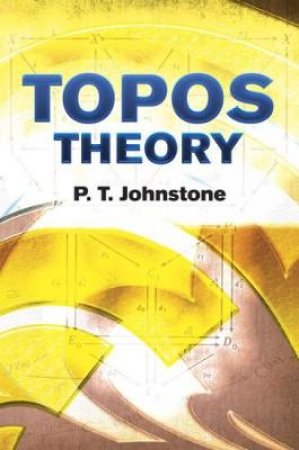 Topos Theory by P.T. JOHNSTONE