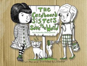 Cardboard Sisters Save the World by L. A. OCAMPO