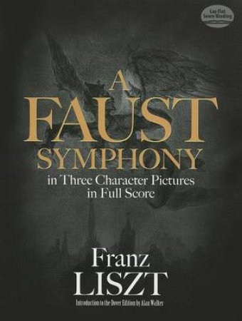 Faust Symphony in Three Character Pictures in Full Score by FRANZ LISZT