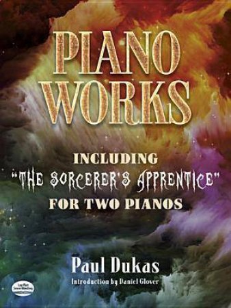 Piano Works by PAUL DUKAS