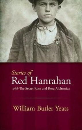 Stories of Red Hanrahan by WILLIAM B YEATS