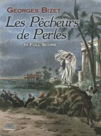 Pcheurs de Perles in Full Score by GEORGES BIZET