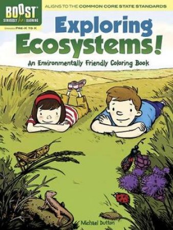 BOOST Exploring Ecosystems! An Environmentally Friendly Coloring Book by MICHAEL DUTTON