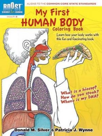 BOOST My First Human Body Coloring Book by PATRICIA J. WYNNE