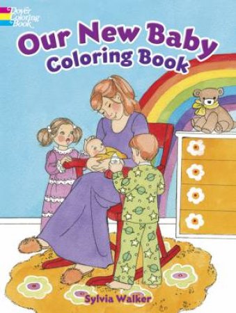 Our New Baby Coloring Book by Sylvia Walker