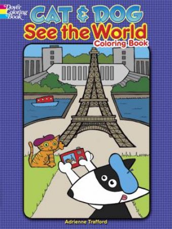 Cat and Dog See the World Coloring Book by ADRIENNE TRAFFORD