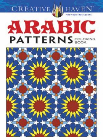 Creative Haven Arabic Patterns Coloring Book by J. BOURGOIN