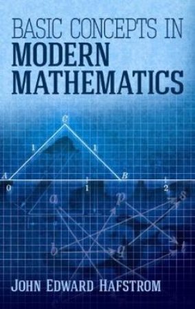 Basic Concepts in Modern Mathematics by JOHN E HAFSTROM