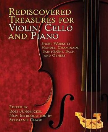 Rediscovered Treasures for Violin, Cello and Piano by ROSS JUNGNICKEL