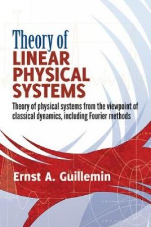 Theory of Linear Physical Systems by ERNST A GUILLEMIN