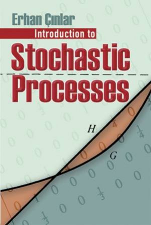 Introduction to Stochastic Processes by ERHAN CINLAR