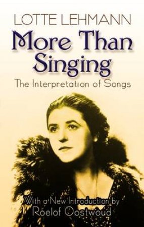 More Than Singing by LOTTE LEHMANN