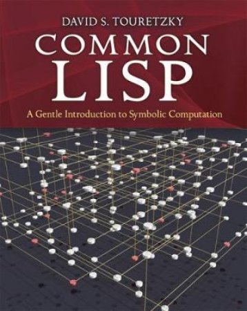 Common LISP by DAVID S TOURETZKY