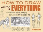 How To Draw Nearly Everything