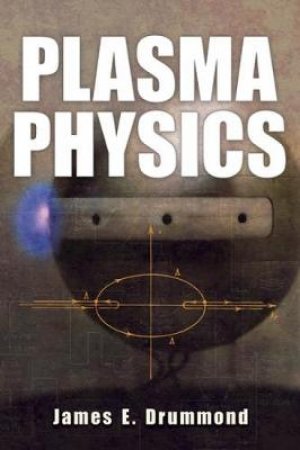 Plasma Physics by JAMES E DRUMMOND