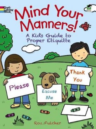 Mind Your Manners! by ROZ FULCHER