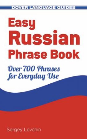 Easy Russian Phrase Book NEW EDITION by SERGEY LEVCHIN