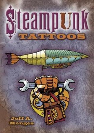 Steampunk Tattoos by JEFF A MENGES