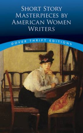 Short Story Masterpieces By American Women Writers by Clarence C. Strowbridge