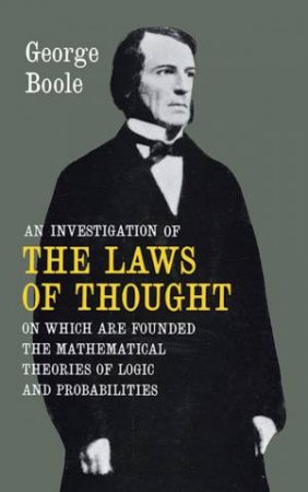 Investigation of the Laws of Thought by GEORGE BOOLE