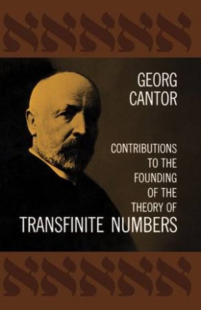 Contributions to the Founding of the Theory of Transfinite Numbers by GEORG CANTOR