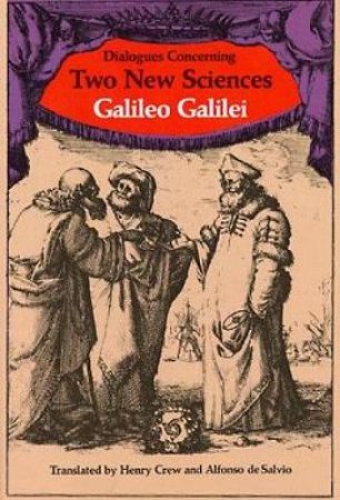 Dialogues Concerning Two New Sciences by Galileo Galilei