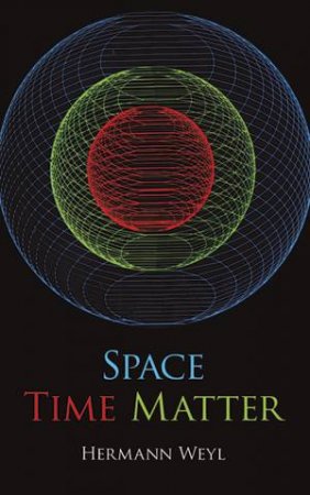 Space, Time, Matter by HERMANN WEYL