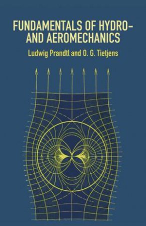 Fundamentals of Hydro- and Aeromechanics by LUDWIG PRANDTL