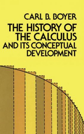 History of the Calculus and Its Conceptual Development by CARL B. BOYER